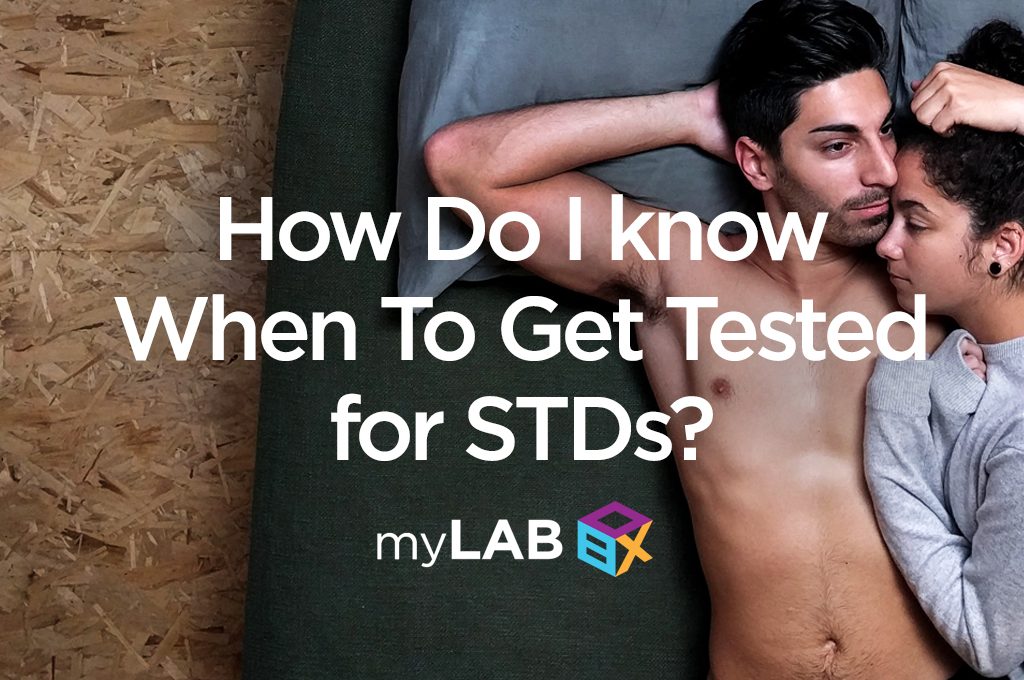 How Do I know When To Get Tested for STDs