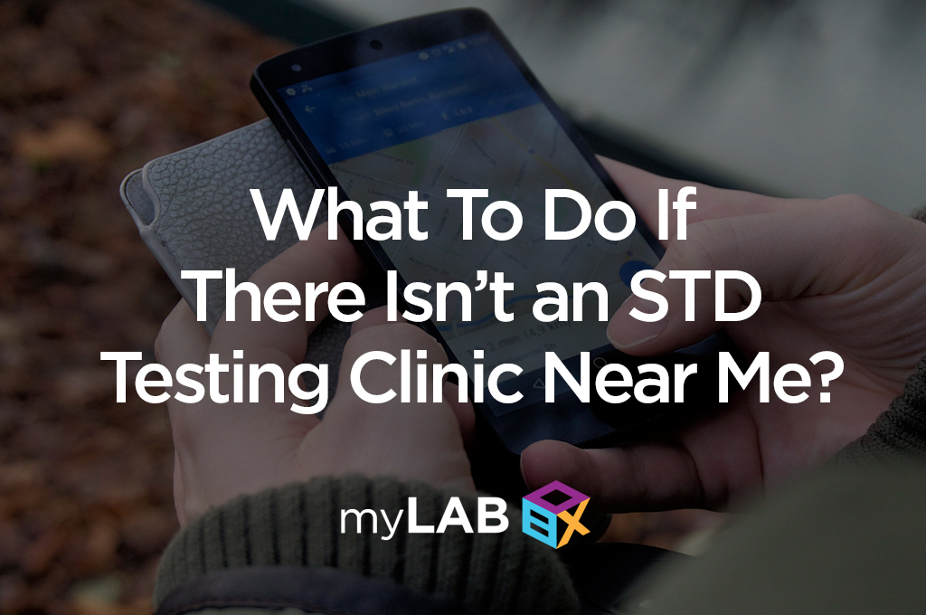 What To Do If There Isn’t an STD Testing Clinic Near Me