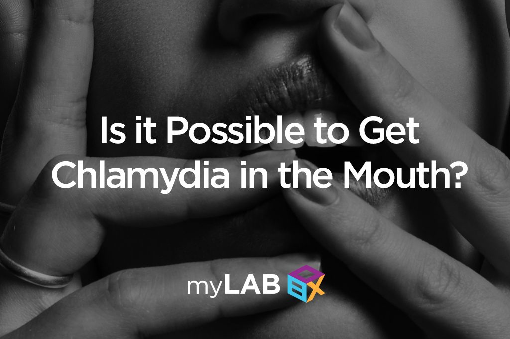 Is it Possible to Get Chlamydia in the Mouth?