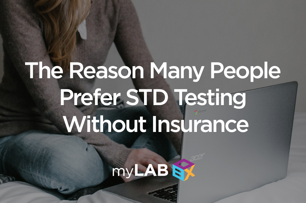 The Reason Many People Prefer STD Testing Without Insurance