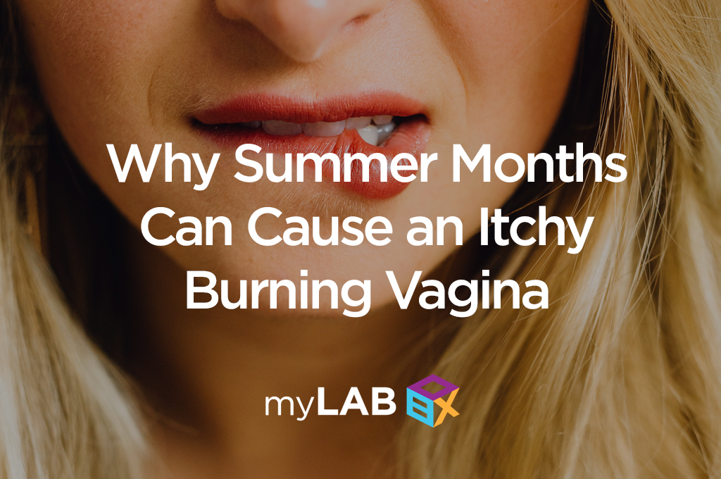 Why Summer Months Can Cause an Itchy Burning Vagina