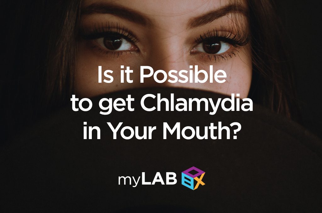 Is it Possible to get Chlamydia in Your Mouth?