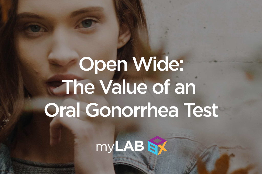 Open Wide: The Value of an Oral Gonorrhea Test