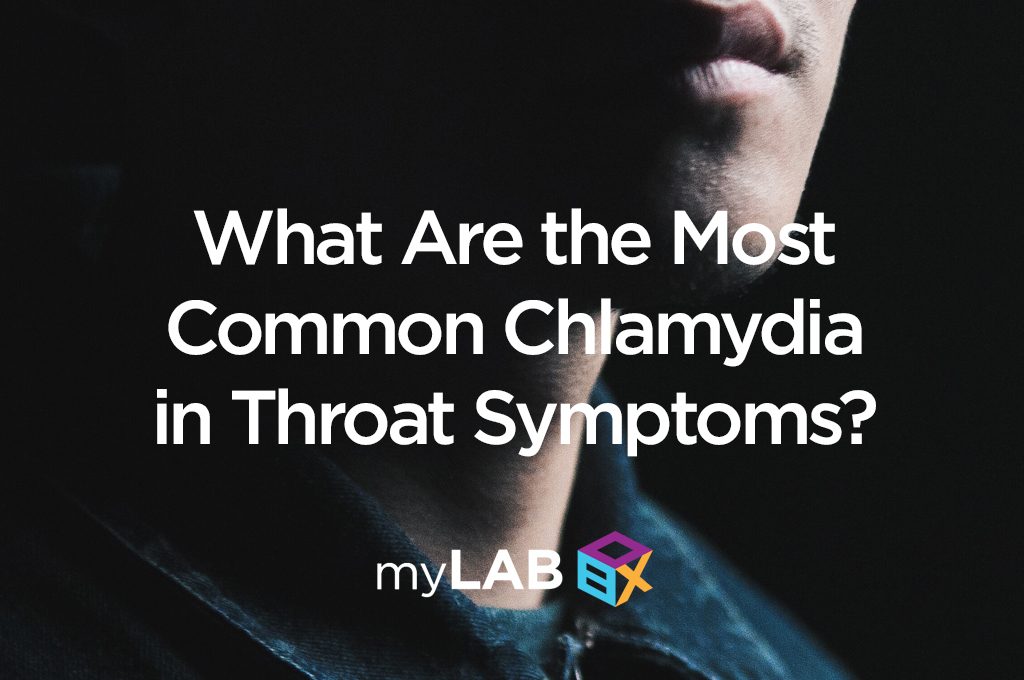What Are the Most Common Chlamydia in Throat Symptoms?