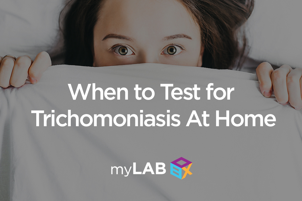 When to Test for Trichomoniasis At Home