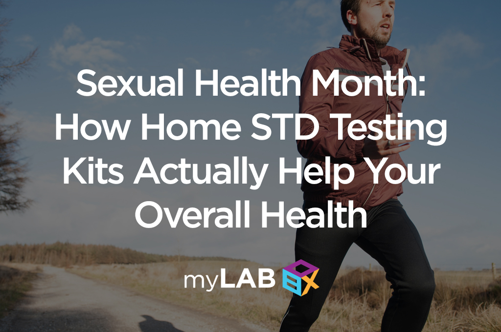 Sexual Health Month: How Home STD Testing Kits Actually Help Your Overall Health