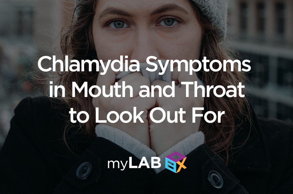 Chlamydia Symptoms in Mouth and Throat to Look Out For
